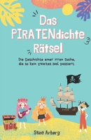 Das PIRATENdichte Rätsel: Die Geschichte einer irren Suche, die so kein zweites Mal passiert. B099BVPW1N Book Cover