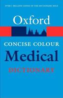 Concise Colour Medical Dictionary (Oxford Paperback Reference) 0198607547 Book Cover