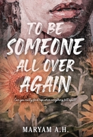 To Be Someone All Over Again 1068254211 Book Cover