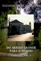 DO ARROIO GRANDE PARA O MUNDO - VOL. 3 6500800095 Book Cover