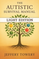 The Autistic Survival Manual: Light Edition B0GDW485WH Book Cover