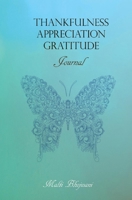 Thankfulness Appreciation Gratitude: Journal null Book Cover