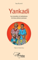 Yankadi: Les tumultes et turbulences de deux princes jumeaux (Harmattan Guinée) (French Edition) 2343088454 Book Cover