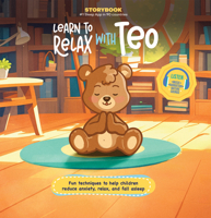 Learn to Relax with Teo (Storybook) B0FDZCY41M Book Cover