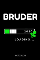 Bruder 2020 Loading... Notizbuch: A5 Notizbuch LINIERT als Geschenk f�r werdende Br�der Du wirst Bruder Geschenkidee Weihnachtsgeschenke Geschwister Schwanger �berraschung 1678978469 Book Cover