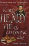 Who Was ... King Henry VIII: The Exploding King 190497757X Book Cover