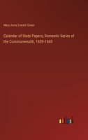 Calendar of State Papers, Domestic Series of the Commonwealth, 1659-1660 3385382211 Book Cover