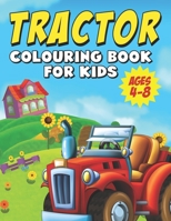 Tractor Colouring Book For Kids: Toddler, Childrens And Preschoolers - Farm Vehicles, Truck, Harvester B087S85HNM Book Cover