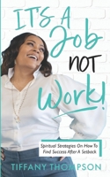 It's a Job, Not Work 1737046512 Book Cover