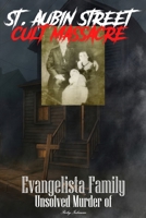 The Unsolved Murder of Evangelista Family: The Mystery Behind the St. Aubin Street Cult Massacre B0FCDZ2ZFB Book Cover
