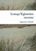 Lorsqu'Eglantine raconte 1447541383 Book Cover