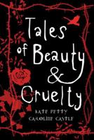 Tales of Beauty and Cruelty 184255509X Book Cover