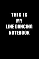 Notebook For Line dancing Lovers: This Is My Line dancing Notebook - Blank Lined Journal 1676650318 Book Cover