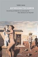 Autorschaftsfiguren: Inszenierung Und Reflexion Von Autorschaft Bei Musil, Bachmann Und Mayrocker 3412175021 Book Cover