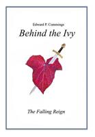 Behind the Ivy: The Falling Reign 1719918538 Book Cover
