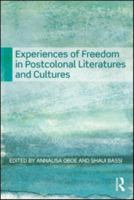 Experiences of Freedom in Postcolonial Literatures and Cultures 0415591929 Book Cover