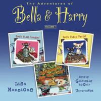 The Adventures of Bella & Harry, Vol. 1: Let's Visit Paris!, Let's Visit London!, and Christmas in New York City! 1504668103 Book Cover