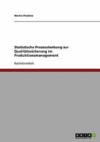 Statistische Prozesslenkung zur Qualit�tssicherung im Produktionsmanagement 3638926842 Book Cover