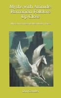 Myths with Attitude: Romanian Folklore Up Close: Where Ancient Legends Meet Modern Voices B0GF7NQMLB Book Cover