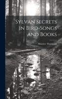 Sylvan Secrets in Bird-Songs and Books 1022022385 Book Cover