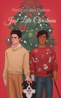 Just Like Christmas: A New Adult M/M Holiday Romance 9083322300 Book Cover