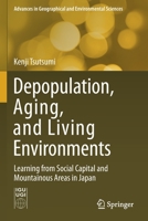 Depopulation, Aging, and Living Environments: Learning from Social Capital and Mountainous Areas in Japan 9811590419 Book Cover