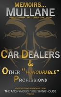 Car Dealers & Other (Honourable) Professions: A Life of Contrasts and Contradictions 0645720828 Book Cover