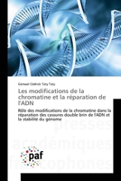 Les modifications de la chromatine et la réparation de l'ADN 3841641989 Book Cover