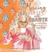 Morning Coffee with Bhante: A Collection of Inspirational Wisdom 1732775834 Book Cover