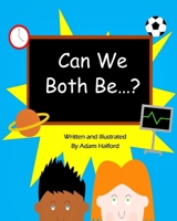 Can We Both Be. . ? 1715273273 Book Cover