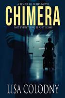 Chimera (A Rescue Me Series Novel) 1645331709 Book Cover