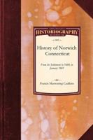 History of Norwich, Connecticut 1429022841 Book Cover