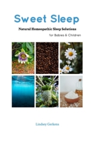 Sweet Sleep: Natural Homeopathic Sleep Solutions for Babies and Children B0H86H1X81 Book Cover