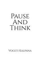 Pause And Think: A glimpse of major questions before every human soul 164869229X Book Cover