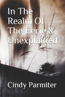 In The Realm Of The Eerie & Unexplained B08BDSDJ17 Book Cover