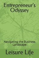 Entrepreneur's Odyssey: Navigating the Business Landscape B0C5PFZV7K Book Cover