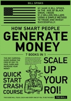 How Smart People Generate Money [7 in 1]: The 2021 Survival Guide During the Crisis to Save, Earn and Increase Your Money 1802248641 Book Cover