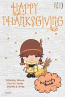 Happy Thanksgiving Activity Book Coloring, Mazes, Puzzles, Draw, Doodle and Write: Creative Noggins for Kids Thanksgiving Holiday Coloring Book with Cartoon Pictures Cntg224 1729418392 Book Cover