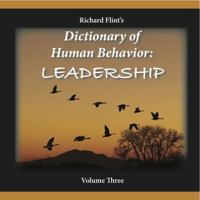Dictionary of Human Behavior - Volume Three: Leadership 0937851485 Book Cover