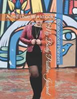 My Body Positive Journal: A Self Love Workbook 1072310058 Book Cover