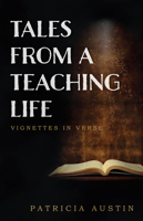 Tales from a Teaching Life: Vignettes in Verse 1608012603 Book Cover