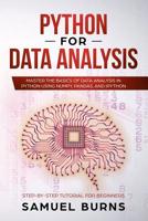 Python For Data Analysis: Master the Basics of Data Analysis in Python Using Numpy, Pandas and IPython 1091253900 Book Cover