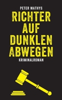 Richter auf dunklen Abwegen: Kriminalroman (German Edition) 3749470669 Book Cover
