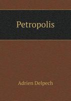 Petropolis 1246939673 Book Cover