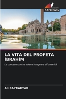 La Vita del Profeta I?brahi?m (Italian Edition) 6209912222 Book Cover