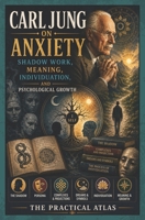 Carl Jung on Anxiety: Shadow Work, Meaning, Individuation, and Psychological Growth (Half Hour Help Psychology Series) B0HG689VN5 Book Cover