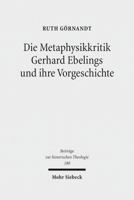 Die Metaphysikkritik Gerhard Ebelings Und Ihre Vorgeschichte 3161543572 Book Cover