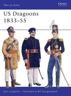 US Dragoons 1833-55 (Men-At-Arms Series, 281) 1855323893 Book Cover