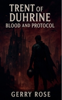 Trent of Duhrine: Blood and Protocol (Palimpsest Protocol) B0FDDVB6RS Book Cover