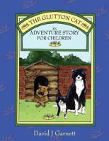 The Glutton Cat: An Adventure Story for Children 1847484298 Book Cover